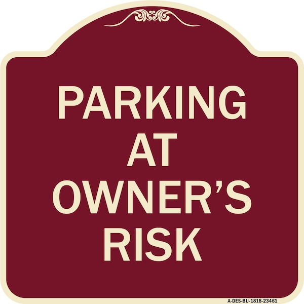 Signmission Parking at Owners Risk Heavy-Gauge Aluminum Architectural Sign, 18" x 18", BU-1818-23461 A-DES-BU-1818-23461 - main